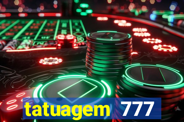 tatuagem 777 significado no crime